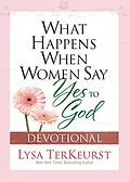 E-Book (epub) What Happens When Women Say Yes to God Devotional von Lysa TerKeurst