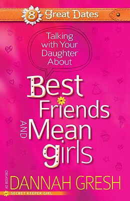 E-Book (epub) Talking with Your Daughter About Best Friends and Mean Girls von Dannah Gresh