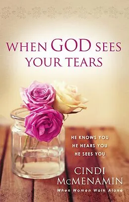 E-Book (epub) When God Sees Your Tears von Cindi McMenamin