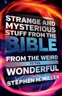 E-Book (epub) Strange and Mysterious Stuff from the Bible von Stephen M. Miller