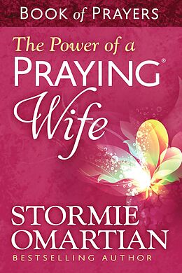 E-Book (epub) Power of a Praying Wife Book of Prayers von Stormie Omartian