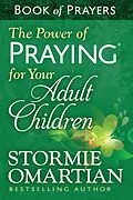 E-Book (epub) Power of Praying for Your Adult Children Book of Prayers von Stormie Omartian