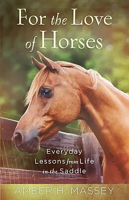 E-Book (epub) For the Love of Horses von Amber H. Massey