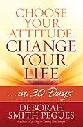 E-Book (epub) Choose Your Attitude, Change Your Life von Deborah Smith Pegues