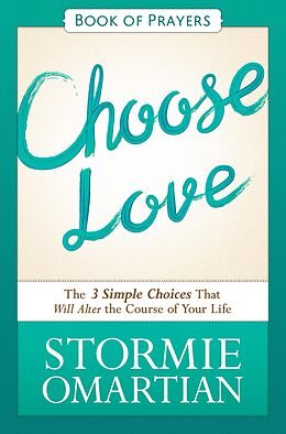 eBook (epub) Choose Love Book of Prayers de Stormie Omartian