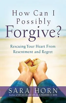 E-Book (epub) How Can I Possibly Forgive? von Sara Horn