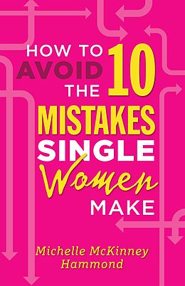 E-Book (epub) How to Avoid the 10 Mistakes Single Women Make von Michelle McKinney Hammond