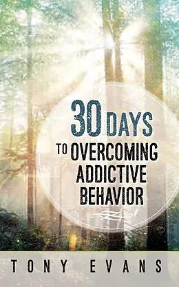 E-Book (epub) 30 Days to Overcoming Addictive Behavior von Tony Evans