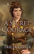 E-Book (epub) Secret Courage von Tricia Goyer