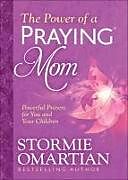 Couverture cartonnée The Power of a Praying Mom de Stormie Omartian