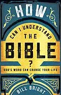 E-Book (epub) How Can I Understand the Bible? von Bill Bright