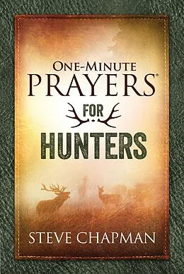 E-Book (epub) One-Minute Prayers(R) for Hunters von Steve Chapman