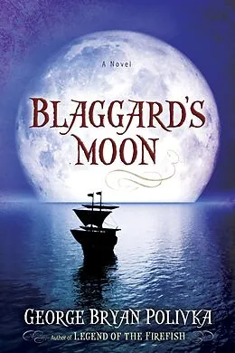 E-Book (epub) Blaggard's Moon von George Bryan Polivka