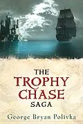 E-Book (epub) Trophy Chase Saga von George Bryan Polivka