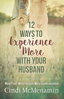 E-Book (epub) 12 Ways to Experience More with Your Husband von Cindi Mcmenamin