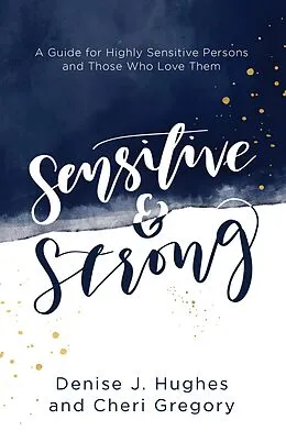 E-Book (epub) Sensitive and Strong von Denise J. Hughes
