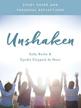 E-Book (pdf) Unshaken Study Guide and Personal Reflections von Sally Burke