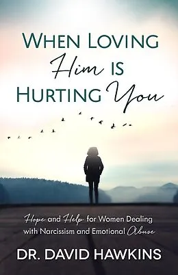 ePUB When Loving Him is Hurting You von David Hawkins
