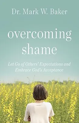 E-Book (epub) Overcoming Shame von Mark W. Baker