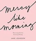 E-Book (epub) Mercy like Morning von Jane Johnson