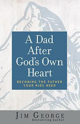 E-Book (epub) Dad After God's Own Heart von Jim George