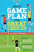 E-Book (epub) Kid's Game Plan for Great Choices von Michael Ross