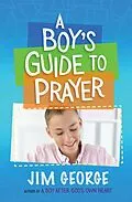 E-Book (epub) Boy's Guide to Prayer von Jim George