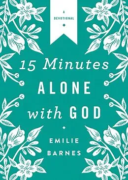 E-Book (epub) 15 Minutes Alone with God Deluxe Edition von Emilie Barnes