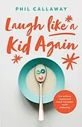E-Book (epub) Laugh like a Kid Again von Phil Callaway