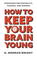 E-Book (epub) How to Keep Your Brain Young von H. Norman Wright