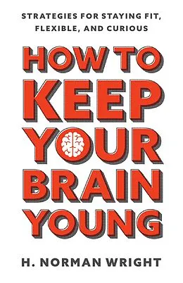 E-Book (epub) How to Keep Your Brain Young von H. Norman Wright