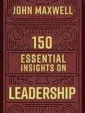 E-Book (epub) 150 Essential Insights on Leadership von John C. Maxwell