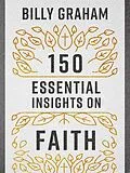 E-Book (epub) 150 Essential Insights on Faith von Billy Graham