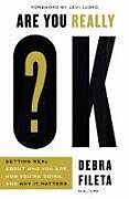 Couverture cartonnée Are You Really Ok? de Debra Fileta