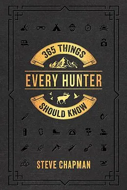 E-Book (epub) 365 Things Every Hunter Should Know von Steve Chapman