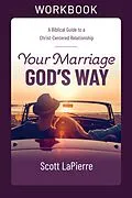 E-Book (epub) Your Marriage God's Way Workbook von Scott Lapierre