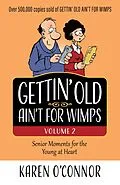 E-Book (epub) Gettin' Old Ain't for Wimps Volume 2 von Karen O'Connor