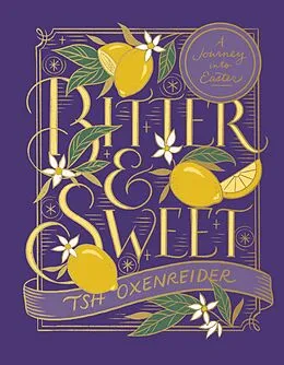 E-Book (epub) Bitter and Sweet von Tsh Oxenreider