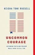 Couverture cartonnée Uncommon Courage de Keisha Toni Russell