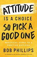 E-Book (epub) Attitude Is a Choice-So Pick a Good One von Bob Phillips