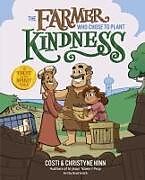 Livre Relié The Farmer Who Chose to Plant Kindness de Costi Hinn, Christyne Hinn