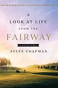 E-Book (epub) Look at Life from the Fairway von Steve Chapman