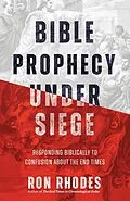 E-Book (epub) Bible Prophecy Under Siege von Ron Rhodes