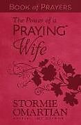 Couverture en cuir The Power of a Praying Wife Book of Prayers (Milano Softone) de Stormie Omartian