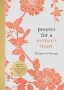 Fester Einband Prayers for a Woman's Heart von Elizabeth George