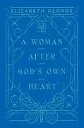 Fester Einband A Woman After God's Own Heart von Elizabeth George