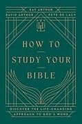 Livre Relié How to Study Your Bible de Kay Arthur, David Arthur, Pete De Lacy