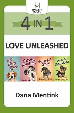 E-Book (epub) Love Unleashed 4-in-1 von Dana Mentink
