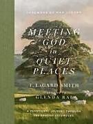 Livre Relié Meeting God in Quiet Places de F Lagard Smith