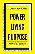 Couverture cartonnée The Power of Living with Purpose de Tony Evans